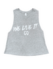 WE LIVE IT CROP TANK